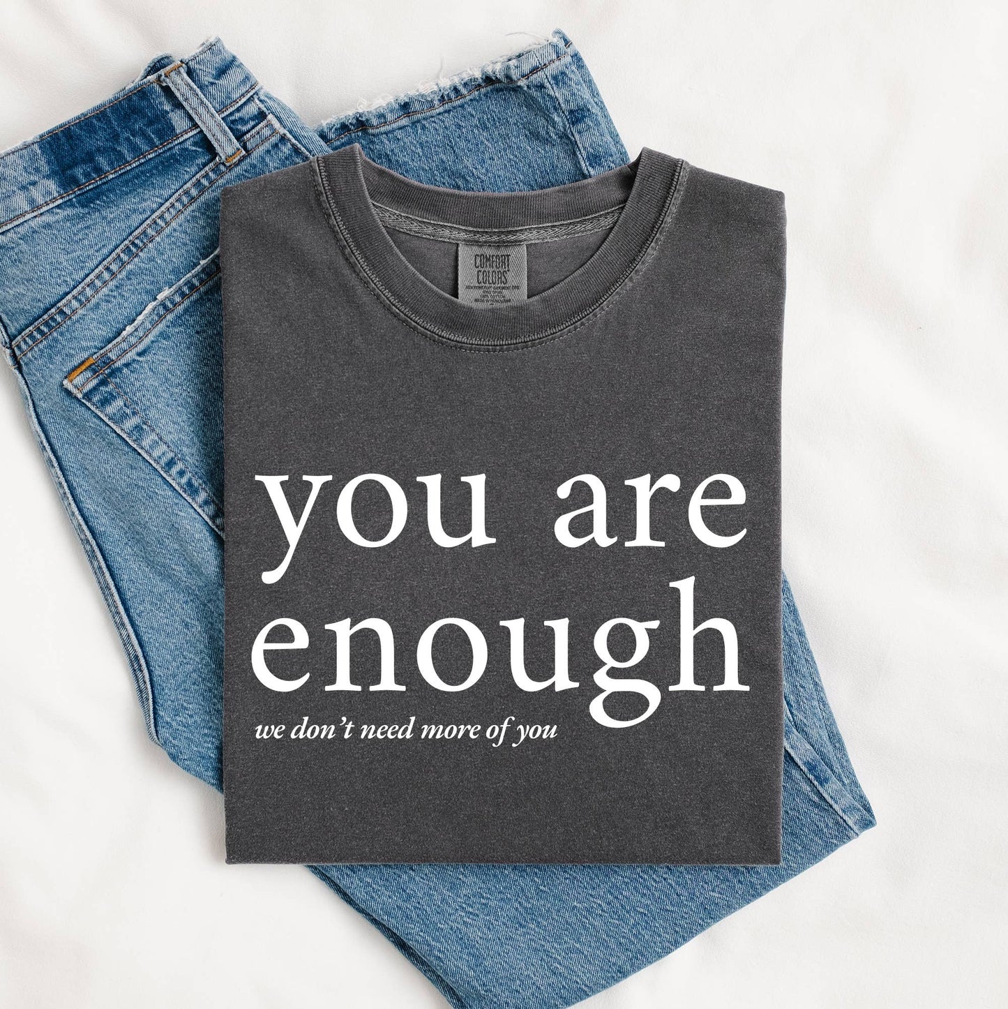 You Are Enough Tee