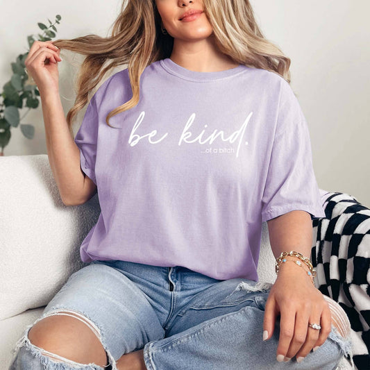 Be Kind of a B*